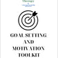 GOAL SETTING AND MOTIVATION TOOLKIT