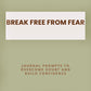 BREAK FREE FROM FEAR